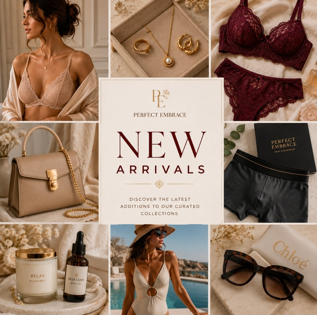 Luxury New Arrivals collection from Perfect Embrace featuring women's lingerie, men's underwear, swimwear, jewellery, handbags, sunglasses and self-care essentials in a premium editorial collage with warm neutral tones.