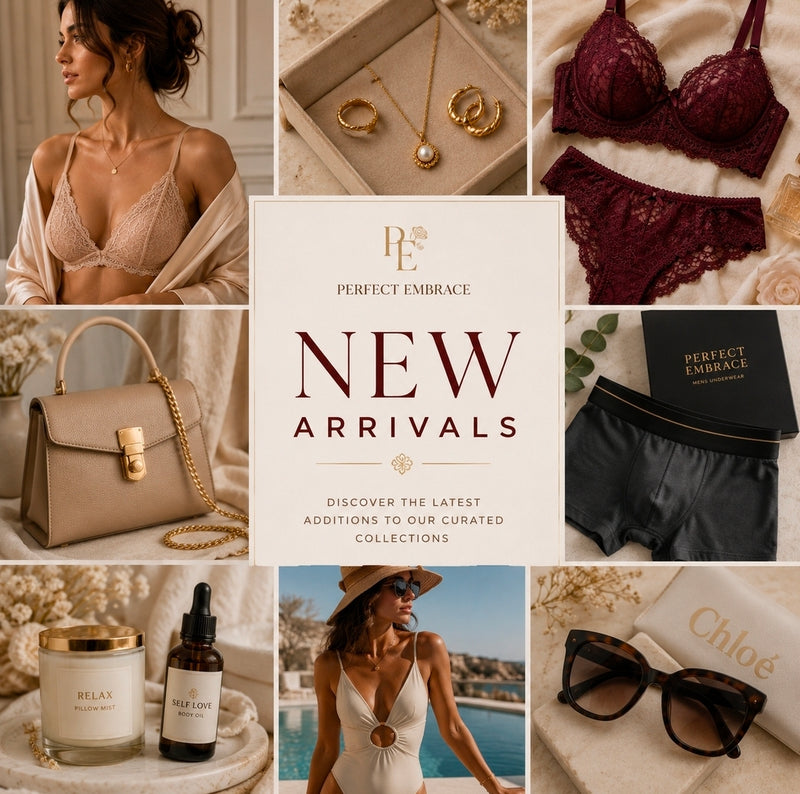 Luxury New Arrivals collection from Perfect Embrace featuring women's lingerie, men's underwear, swimwear, jewellery, handbags, sunglasses and self-care essentials in a premium editorial collage with warm neutral tones.